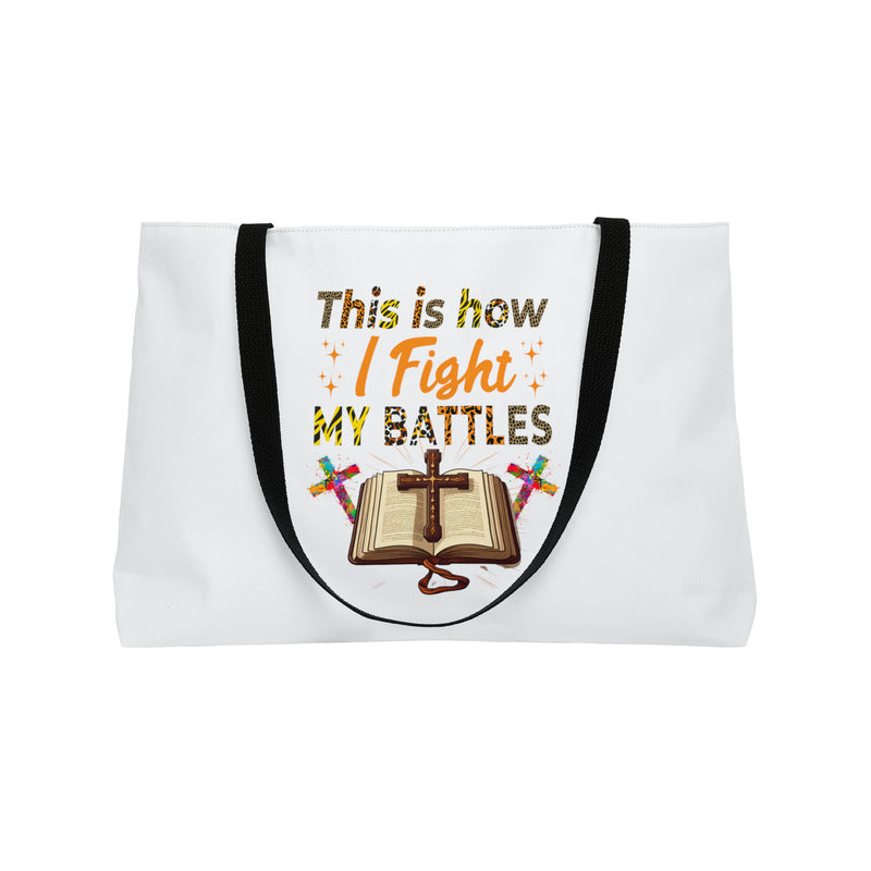 This is How I Fight My Battles | Weekender Tote Bag