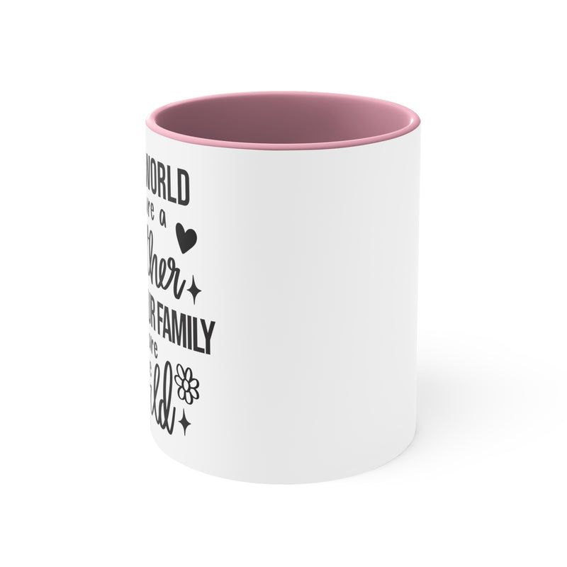 To the World You are a Mother | Accent Coffee Mug, 11oz