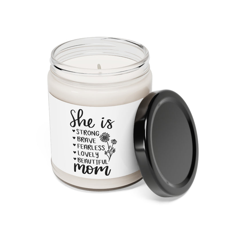 She is Strong Brave Fearless Lovely Beautiful MOM | Scented Soy Candle, 9oz