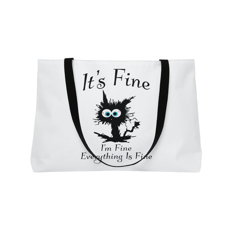 It's Fine I'm Fine Everything Fine | Weekender Tote Bag