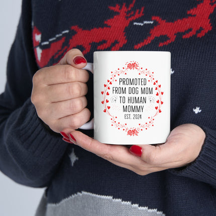 Promoted From Dog Mom To Human Mommy | Ceramic Mug, 11oz