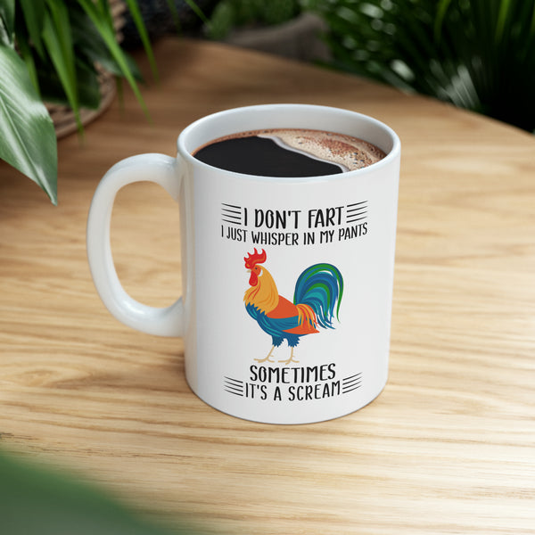 I Don't Fart I Just Whisper in My Pants | Ceramic Mug, 11oz