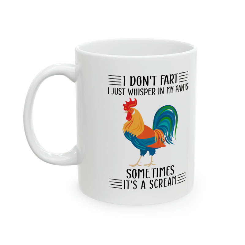 I Don't Fart I Just Whisper in My Pants | Ceramic Mug, 11oz