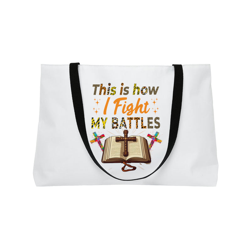 This is How I Fight My Battles | Weekender Tote Bag