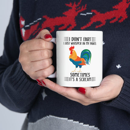I Don't Fart I Just Whisper in My Pants | Ceramic Mug, 11oz