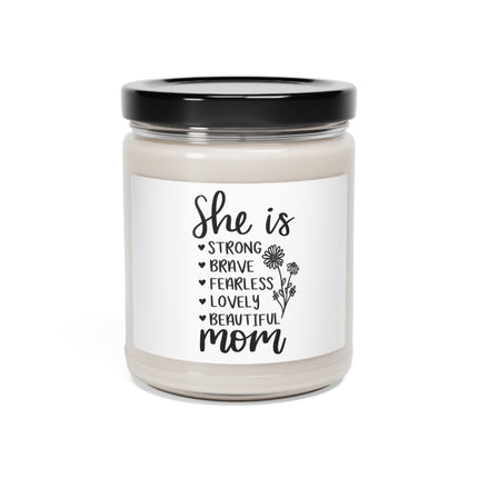 She is Strong Brave Fearless Lovely Beautiful MOM | Scented Soy Candle, 9oz