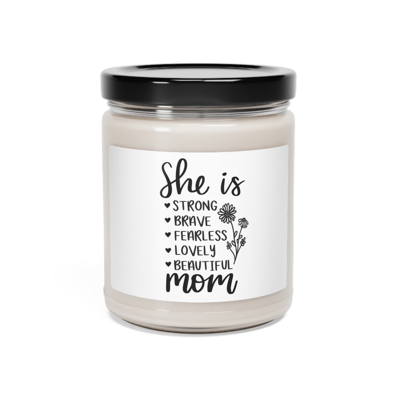 She is Strong Brave Fearless Lovely Beautiful MOM | Scented Soy Candle, 9oz