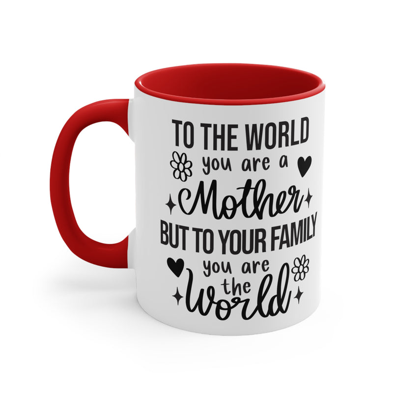 To the World You are a Mother | Accent Coffee Mug, 11oz