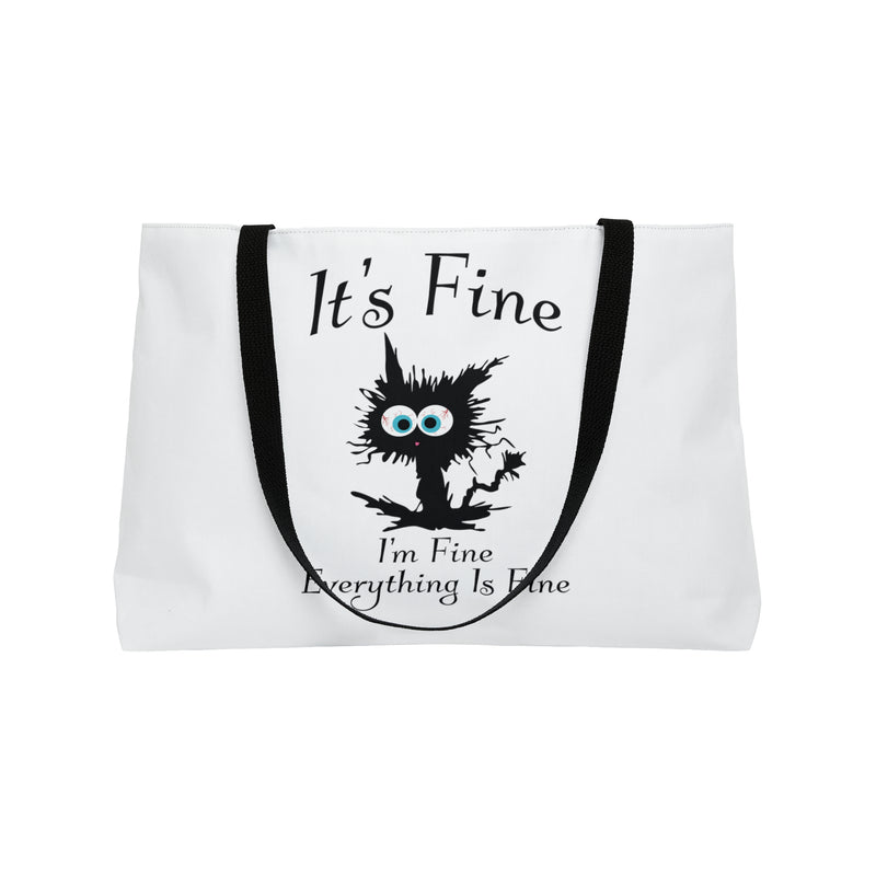 It's Fine I'm Fine Everything Fine | Weekender Tote Bag