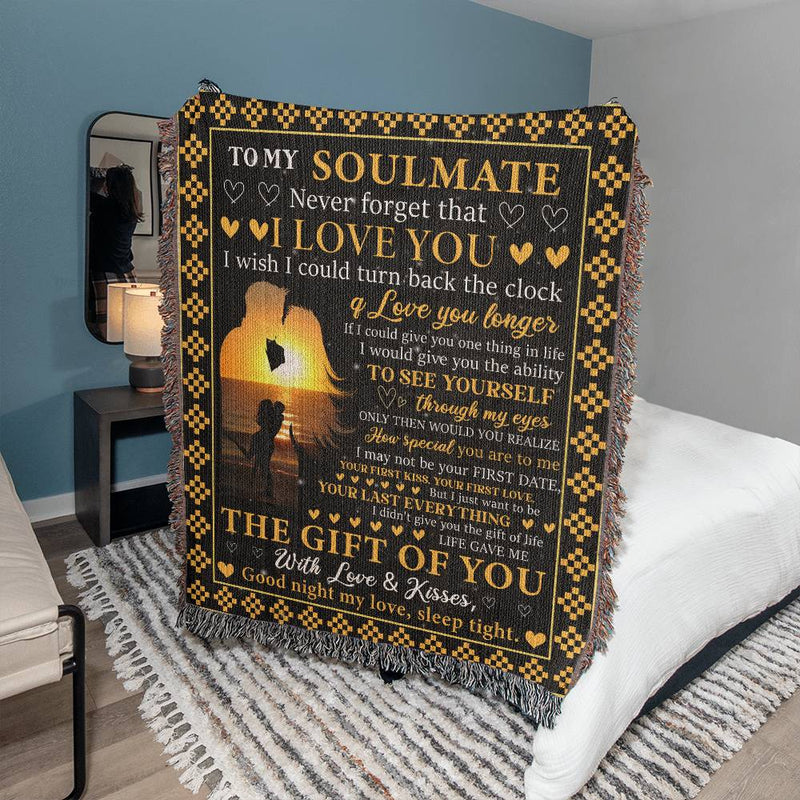 To My Soulmate | NEVER FORGET THAT I LOVE YOU | Heirloom Woven Blanket